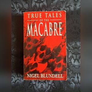 3/$10 TRUE TALES OF THE MACABRE by Nigel Blundell